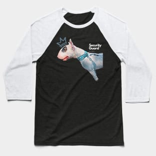 bullterrier, security guard, funny dog Baseball T-Shirt